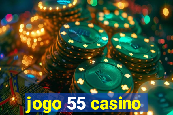 jogo 55 casino